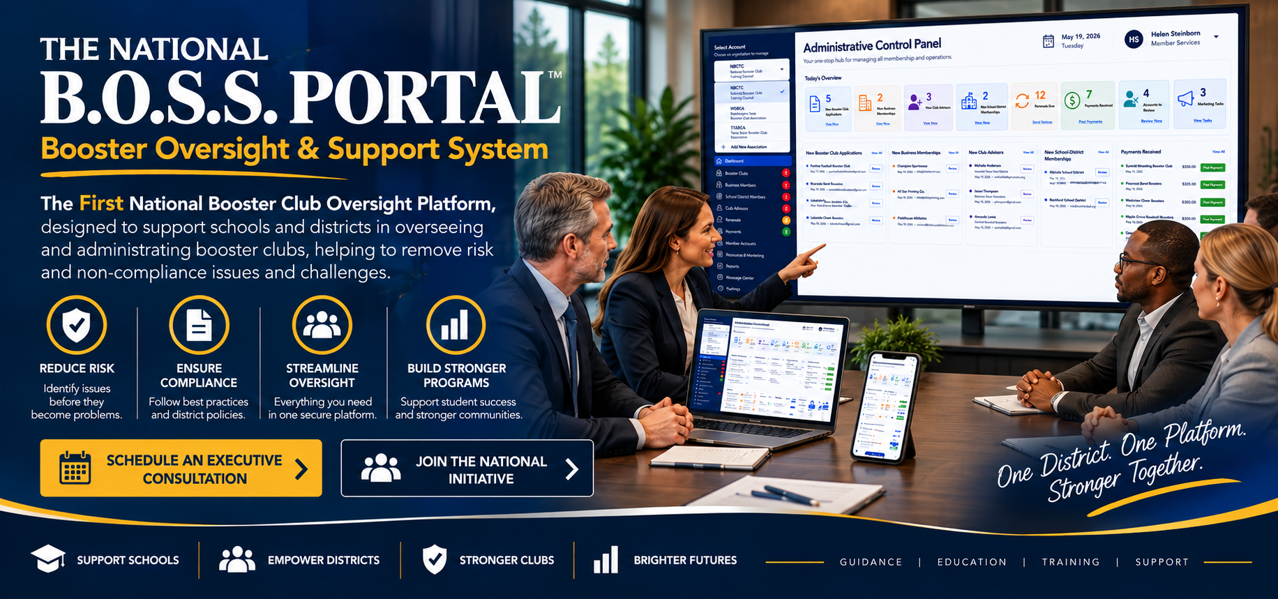 The National B.O.S.S. Portal — Booster Oversight & Support System. The first national booster club oversight platform, designed to support schools and districts in overseeing and administrating booster clubs, helping to remove risk and non-compliance issues and challenges.